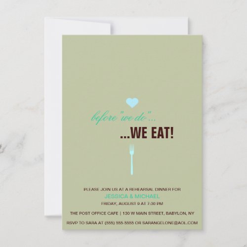 "Before We Do...We eat! Rehearsal Dinner Invite