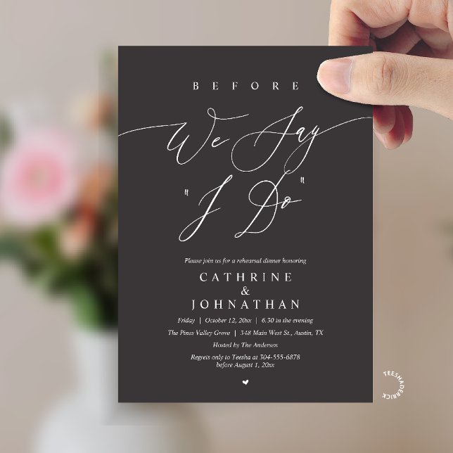 Before we say "I Do", Wedding Rehearsal Dinner Invitation (Before we say "I Do", Modern Romantic Wedding Rehearsal Dinner Invitation Card in Charcoal Grey)