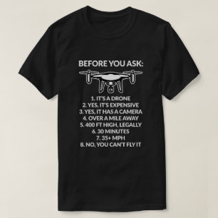 Before you Ask Drone Explanation Funny Racing Gift T-Shirt