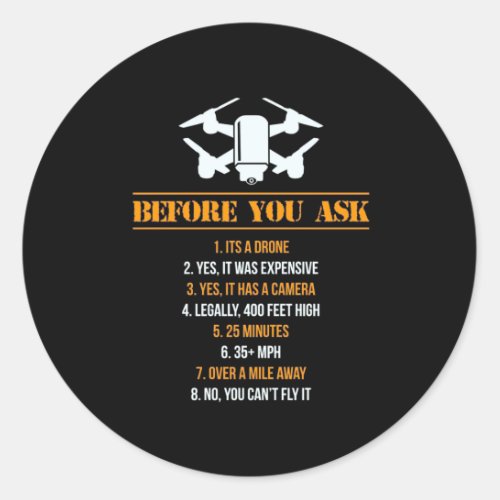 Before You Ask Drone Pilot Classic Round Sticker