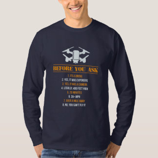 Before You Ask Drone Pilot T-Shirt