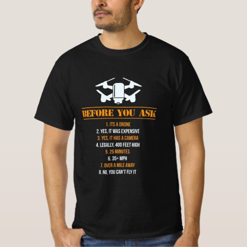 Before You Ask Drone Pilot T_Shirt