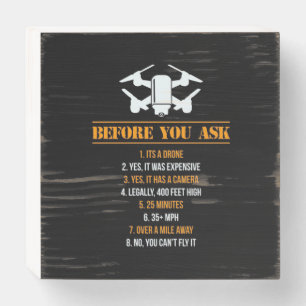 Before You Ask Drone Pilot Wooden Box Sign