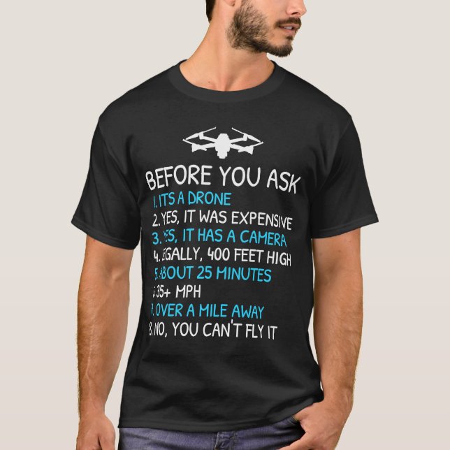 Before You Ask Drone T-Shirt (Front)