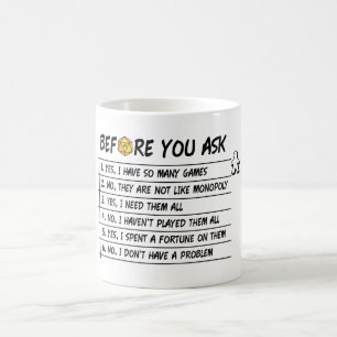 Before You Ask - Funny Board Game Mug