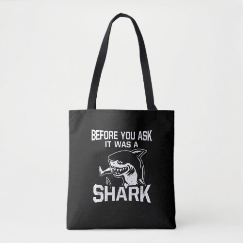 Before You Ask It Was A Shark Amputee Amputation Tote Bag