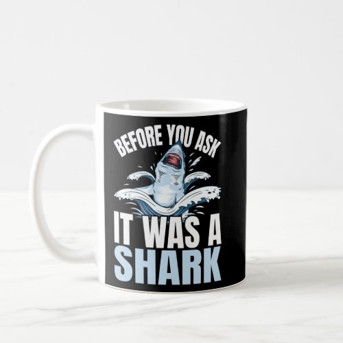 Before You Ask It Was A Shark Crutch Wheelchair Am Coffee Mug