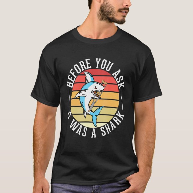 Before You Ask It Was A Shark Funny Broken Arm Fra T-Shirt (Front)