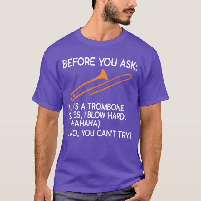 Before You Ask Its Arombone Yes I Blow Hard No boy T-Shirt (Front)