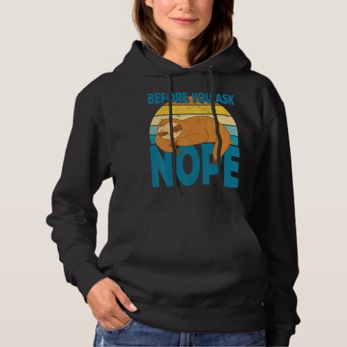 Before you ask nope You have rest for today and ca Hoodie