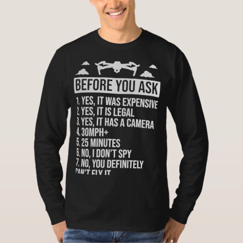 Before You Ask Yes It Was Expensive Quadcopter RC  T_Shirt