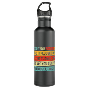 Before You Bother Me Funny Technician Techie Techi Stainless Steel Water Bottle