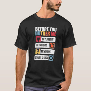 Before You Bother Me Sysadmin Admin Administrator T-Shirt