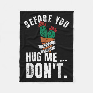 Before You Hug Me Don't Shirt, Funny Not A Hugger Fleece Blanket