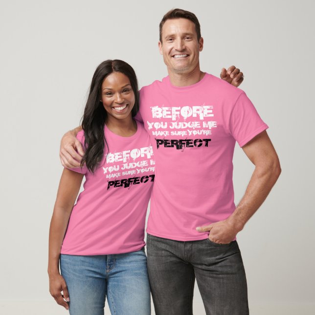 Before you Judge Me Quote T-Shirt (Unisex)