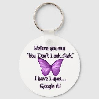 Before you say..."You Dont Look Sick" Keychain