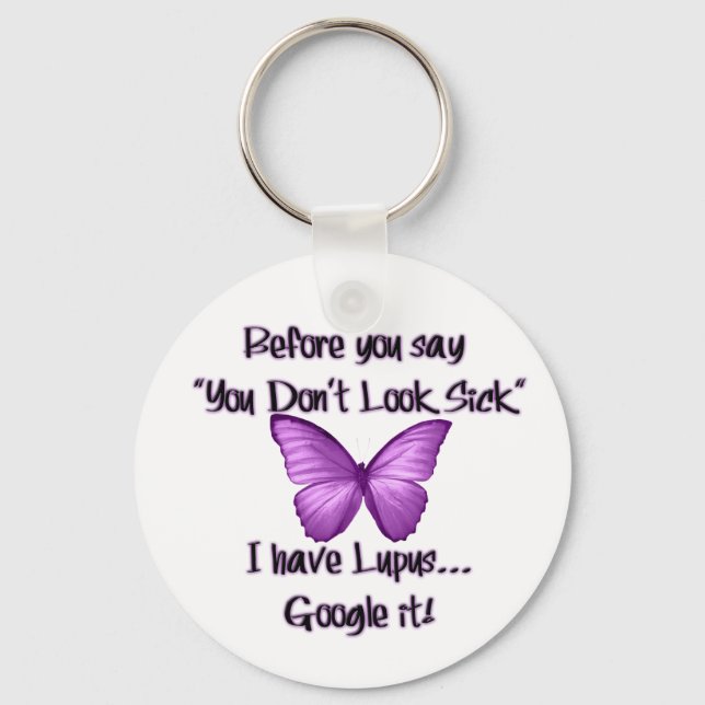 Before you say..."You Dont Look Sick" Keychain (Front)