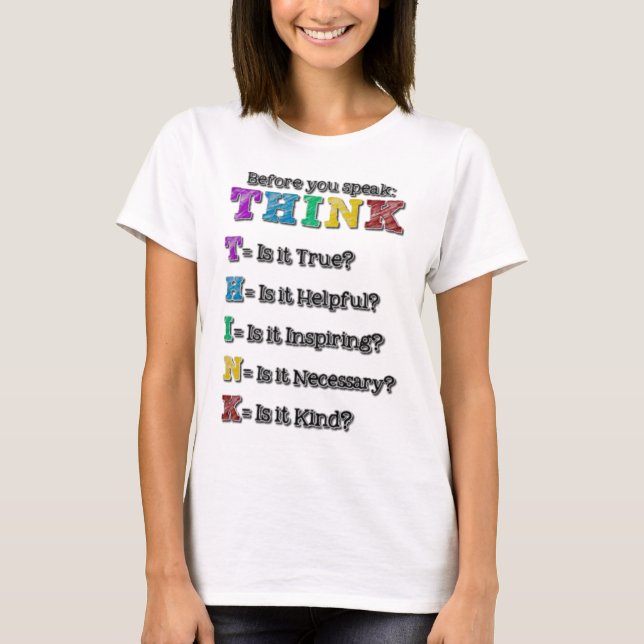 Before you Speak Think T-Shirt (Front)