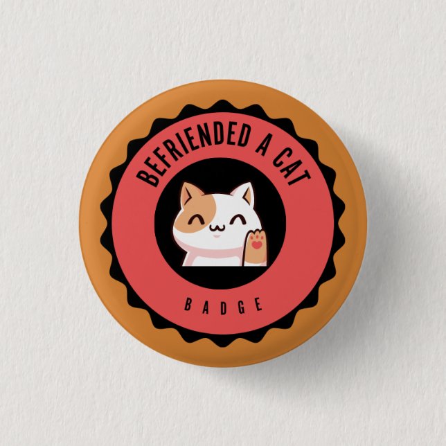 Befriended a cat badge button (Front)