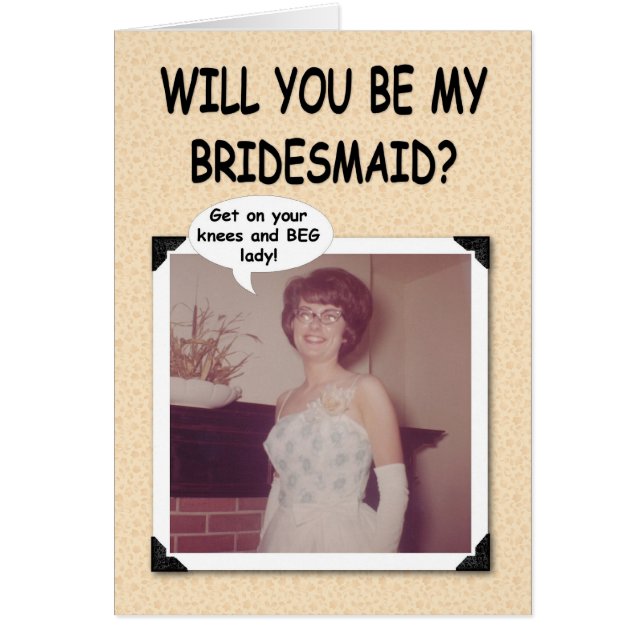 Beg fo Bridesmaid Cards (Front)