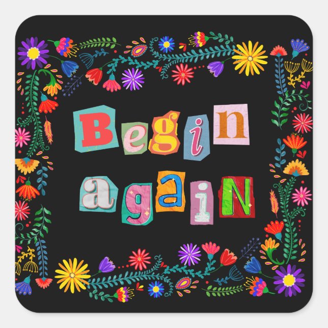 Begin Again Encouragement Start Over 2nd Chance Square Sticker (Front)
