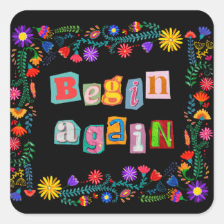 Begin Again Encouragement Start Over 2nd Chance Square Sticker