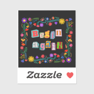 Begin Again Encouragement Start Over 2nd Chance Sticker