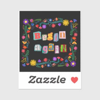 Begin Again Encouragement Start Over 2nd Chance Sticker