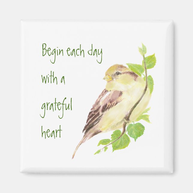 Begin Each Day Grateful Heart Motivational Sparrow Magnet (Front)