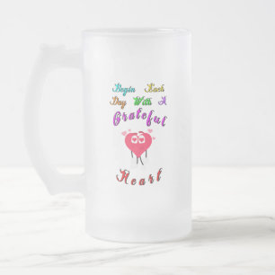 Begin Each Day September With 29 A Grateful Heart Frosted Glass Beer Mug