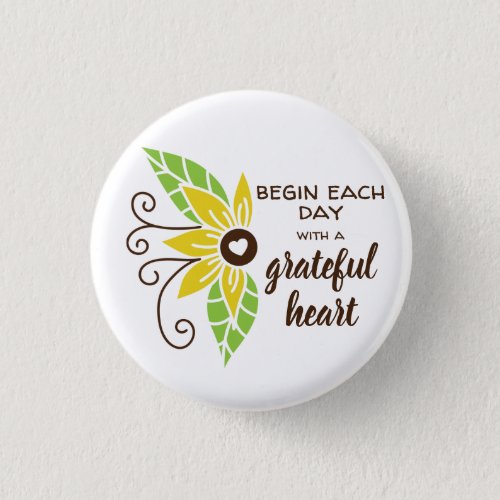 Begin Each  Day With A Grateful Heart Personalized Button