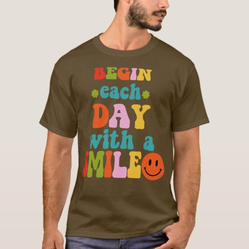 Begin Each Day With A Smile T_Shirt