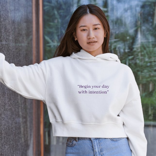 Begin Your Day With Intention Minimal Quote Hoodie (Creator Uploaded)