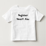 Beginner Smart Alec Quote Toddler T-shirt