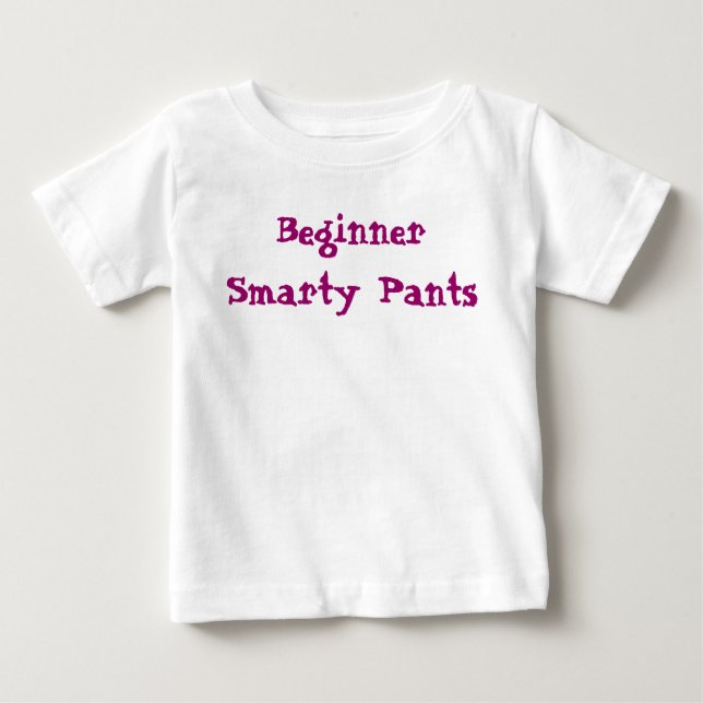 Beginner Smarty Pants Quote Baby T-Shirt (Front)