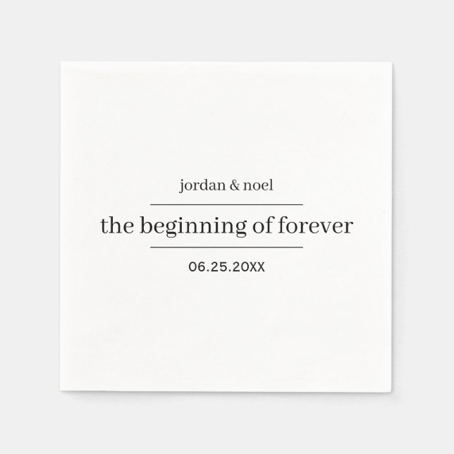 Beginning of Forever Formal Modern Custom Wedding Napkins (Front)