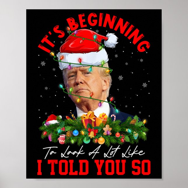 Beginning To Look A Lot Like I Told You So Trump X Poster (Front)