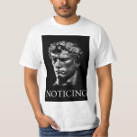 Beginning to Notice T-Shirt