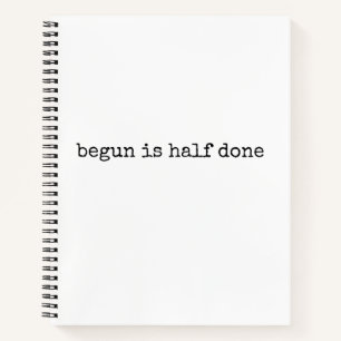 Begun Is Half Done, Journal