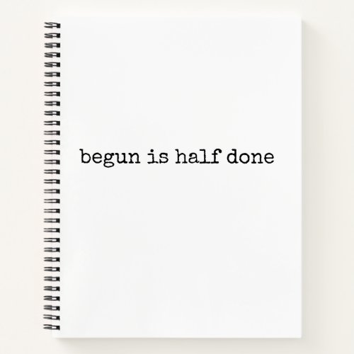 Begun Is Half Done Journal