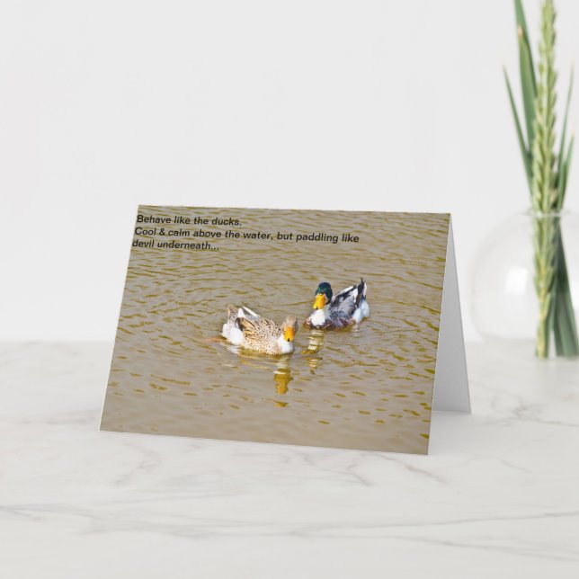 Behave like ducks- inspirational card (Front)