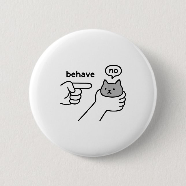 Behave No Funny Cat Meme Cartoon Design  Button (Front)