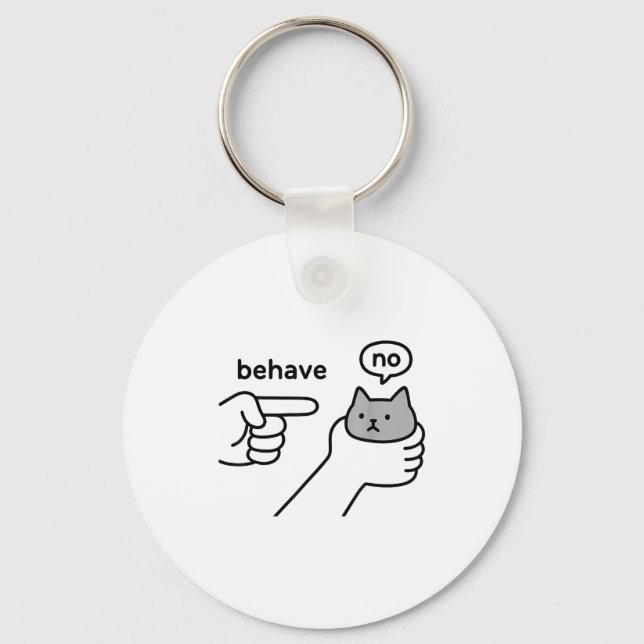 Behave No Funny Cat Meme Cartoon Design  Keychain (Front)