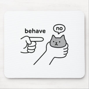 Behave No Funny Cat Meme Cartoon Design Mouse Pad