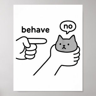 Behave No Funny Cat Meme Cartoon Design Poster