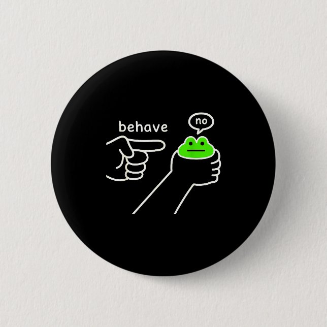 Behave No Funny Frog Meme Humor  Button (Front)