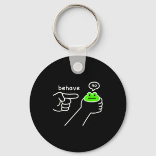 Behave No Funny Frog Meme Humor Keychain