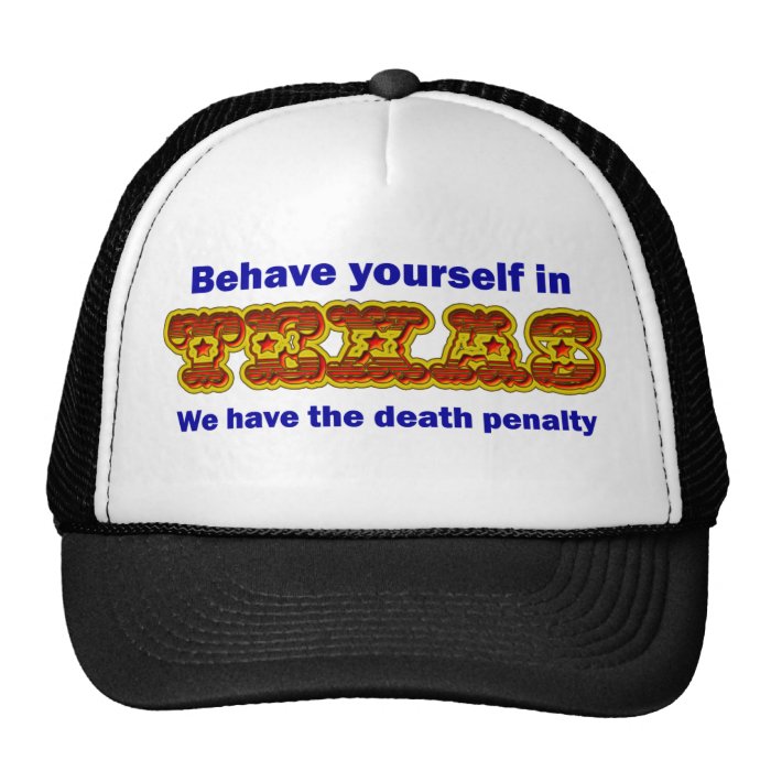 Behave yourself in Texas Trucker Hat