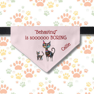 Behaving is So Boring Pink Name Funky Cat Pet Bandana Collar