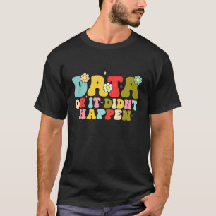 Behavior Analyst ABA Therapist Data or It Didn't H T-Shirt